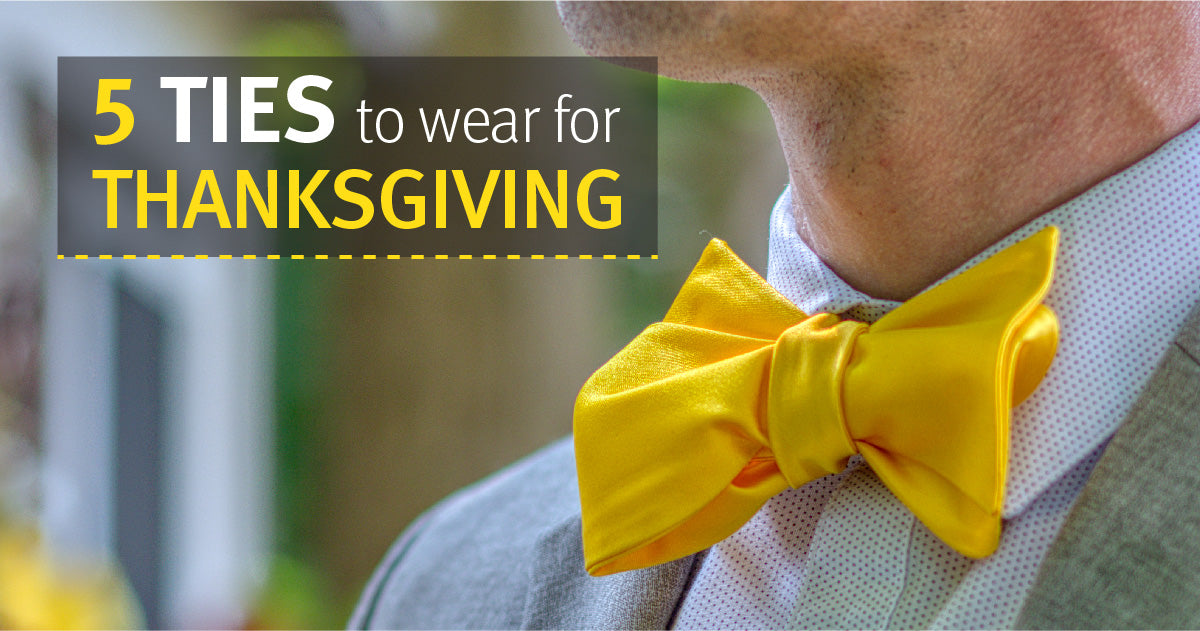Top 5 Ties to Wear This Thanksgiving