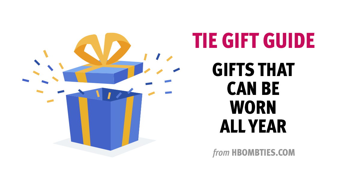 Tie Gift Guide - Ties That Can Be Worn All Year