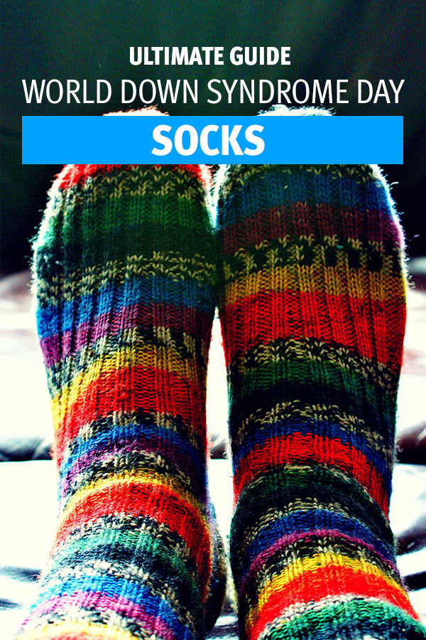 The Ultimate Guide to Socks for World Down Syndrome Day